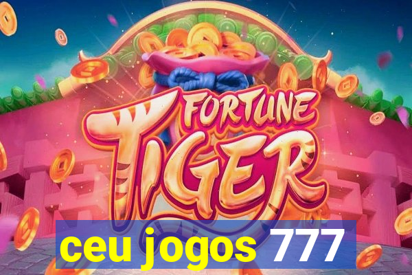 ceu jogos 777